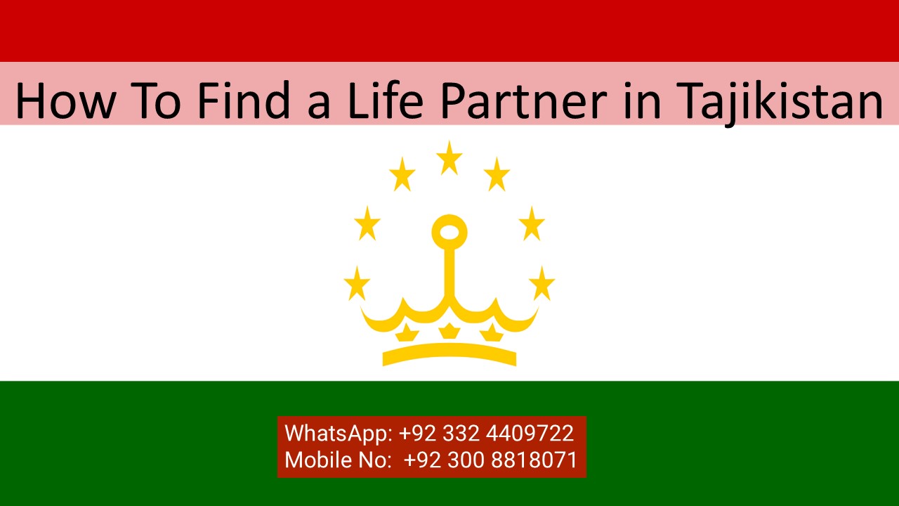 How To Find a Life Partner in Tajikistan 2023 Life Partner Solutions